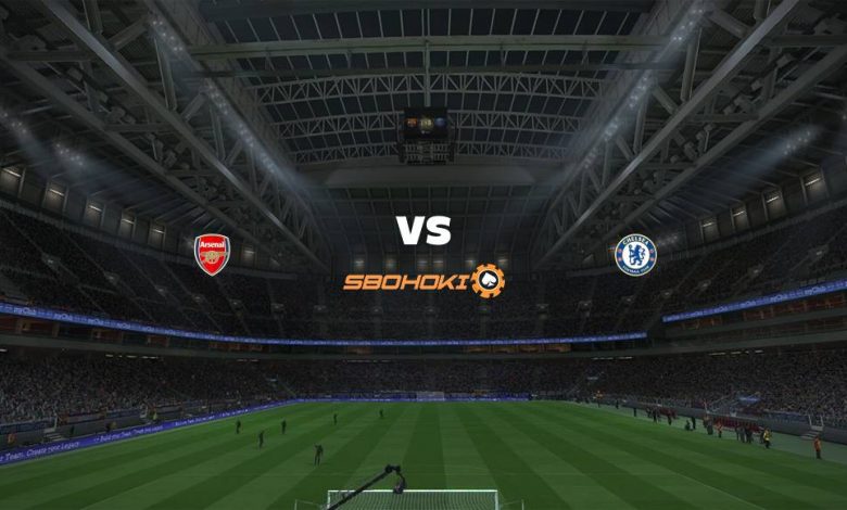 Live Streaming Arsenal vs Chelsea 22 Agustus 2021 - MamaBola